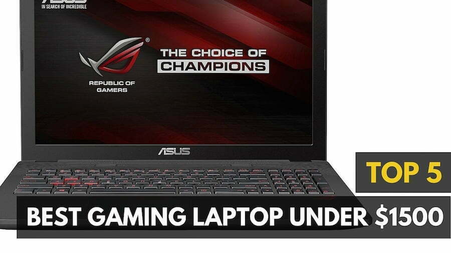 Best Gaming Laptop Under 1500||||||#3 Best Laptop Under $1500|#4 Best Laptop Under $1500|#5 Best Laptop Under $1500|#2 Best Gaming Laptop Under $1500|#1 Best Gaming Laptop Under $1500|Best Laptop Under $1500